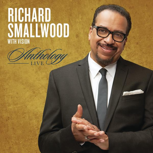 Richard Smallwood Is Set To Release His 15th Album Anthology Live Rca