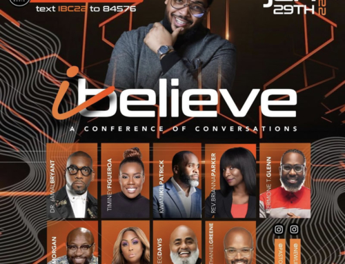 Register and join Pastor Welton, Jamal Bryant, Kwame Kilpatrick, Tolan Morgan, Lexi and more for iBelieve 2022!