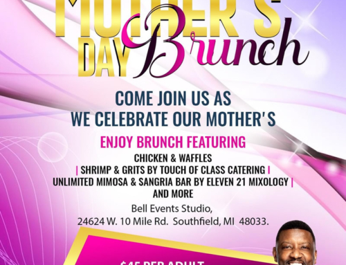 MAY 8: Mother’s Day Brunch & LIVE Entertainment @ Bell Events Studio ~ Call 313.378.5825 for TIX