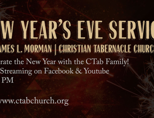 Christian Tabernacle Church’s NYE Service – LIVE STREAM ONLY, Sat., Dec. 31st @ 10PM