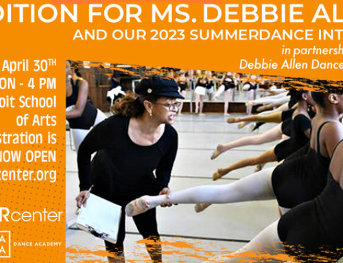 APR 30: Calling ALL Dance Students ages 8 – 21 …Audition for the Iconic Ms. Debbie Allen