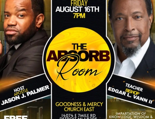 AUG 16: “The ABSORB Room” – Impartation with Bishop Edgar L. Vann II (Free registration required)